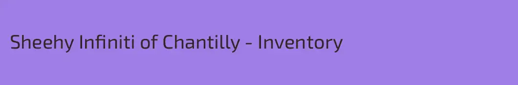 Sheehy Infiniti of Chantilly - Inventory